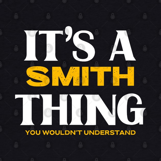 It's a Smith Thing You Wouldn't Understand by Insert Name Here